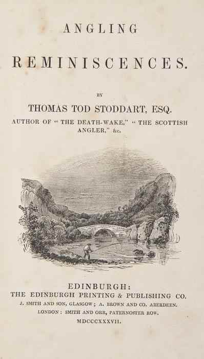 Appraisal: Stoddart Thomas Tod Angling Reminiscences first edition half-title lithographed frontispiece