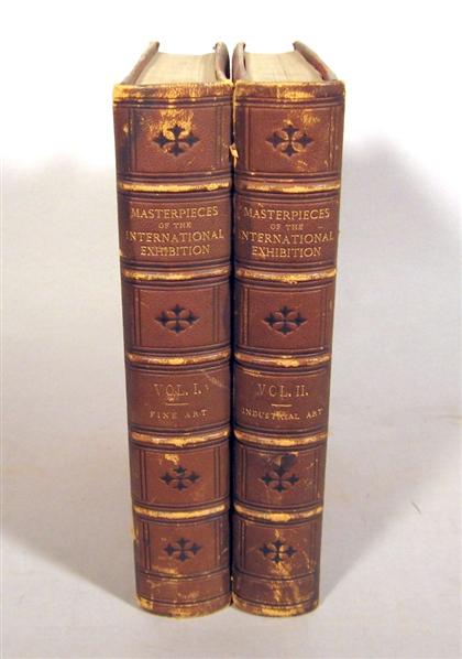 Appraisal: vols The Masterpieces of The Centennial International Exhibition Illustrated Volume