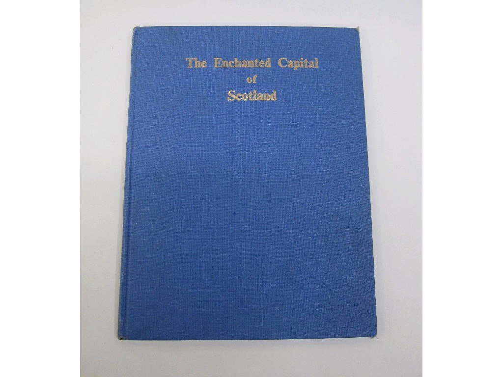 Appraisal: Copy of The Enchanted Capital of Scotland with illustrations by