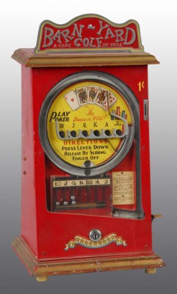 Appraisal: Barnyard Golf Poker -Cent Machine Description PEO Mfg All original