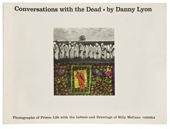 Appraisal: Danny Lyon b Conversations with the Dead New York Holt