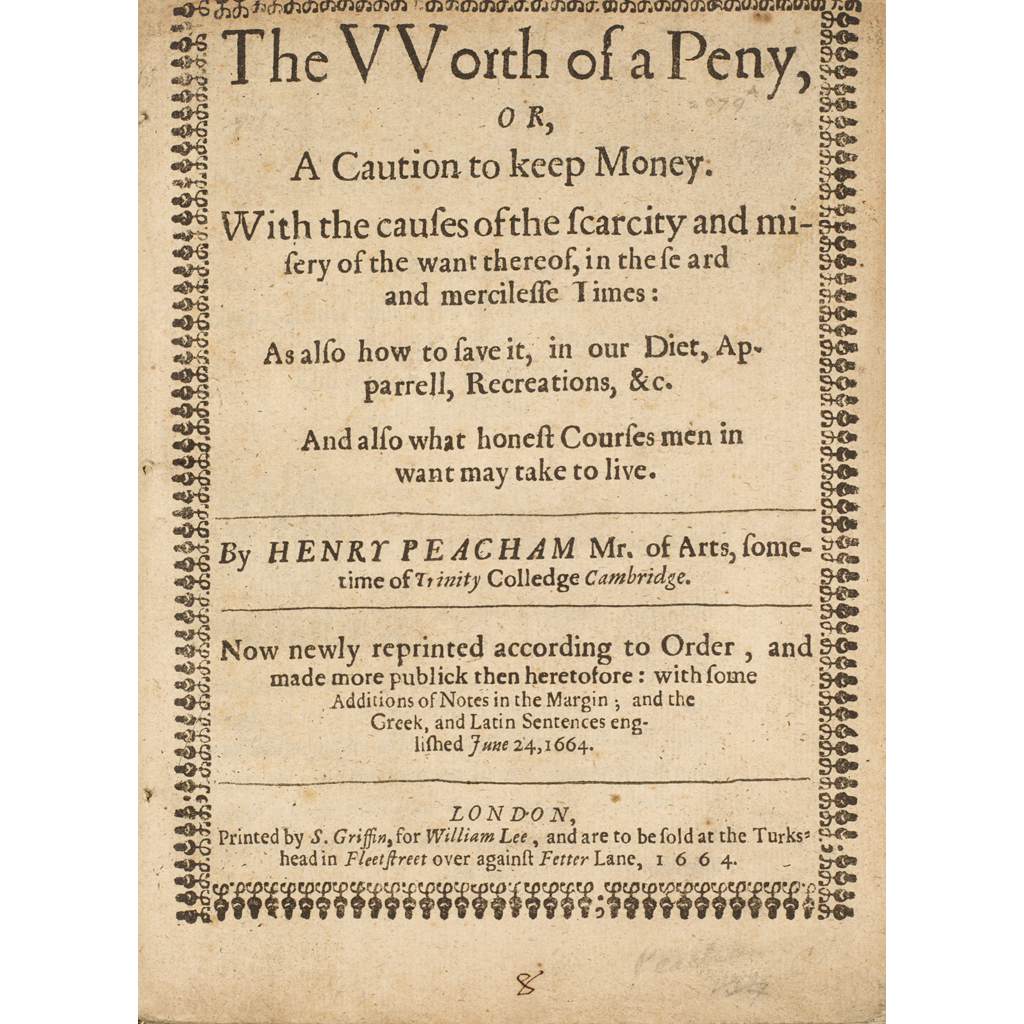 Appraisal: Peacham Henry The Worth of a Peny or A Caution