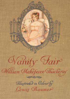 Appraisal: Thackeray William Makepeace Vanity Fair illustrated by Lewis Baumer Hodder