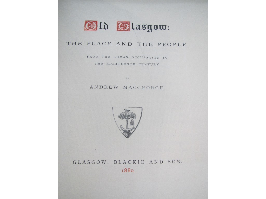 Appraisal: Copy of 'Old Glasgow' by Andrew MacGeorge published by Blackie