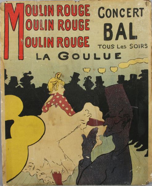 Appraisal: Early 'Moulin Rouge Concert Bal La Goulue' lithograph poster fragment