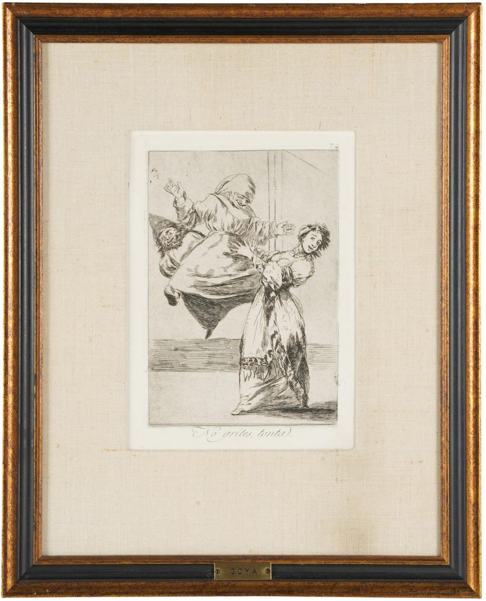 Appraisal: FRANCISCO JOSE DE GOYA Y LUCIENTES NO GRITES TONTAetching unsigned