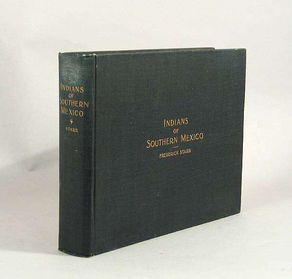 Appraisal: Starr Frederick Indians of Southern Mexico Chicago for the author