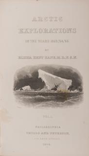 Appraisal: Arctic Kane Elisha Kent Arctic Explorations The Second Grinnell Expedition