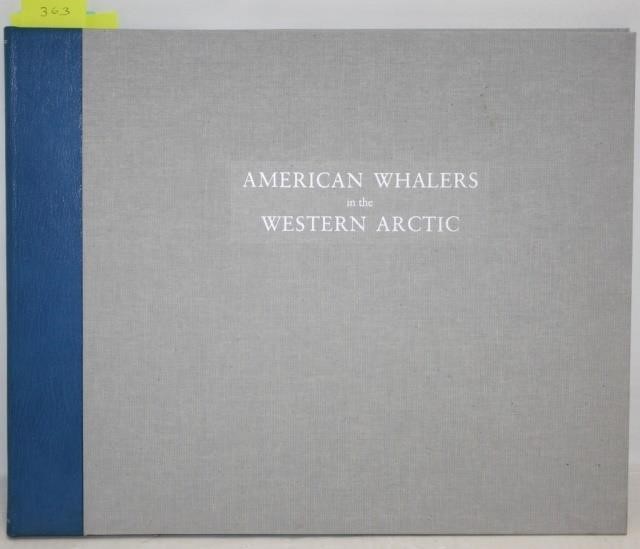 Appraisal: LARGE BOUND BOOK TITLED AMERICAN WHALERS IN THEWESTERN ARCTIC BY