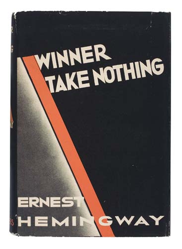 Appraisal: HEMINGWAY ERNEST Winner Take Nothing vo black cloth with gold