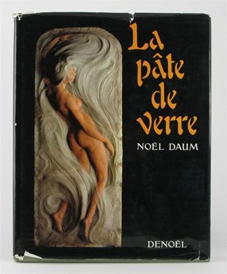 Appraisal: La Pate de Verre' a reference book by Noel Daum