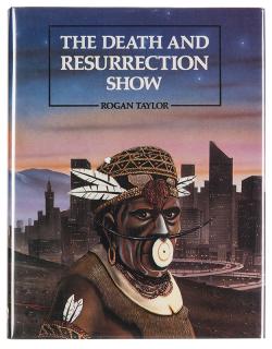 Appraisal: Taylor Rogan The Death and Resurrection Show London First edition