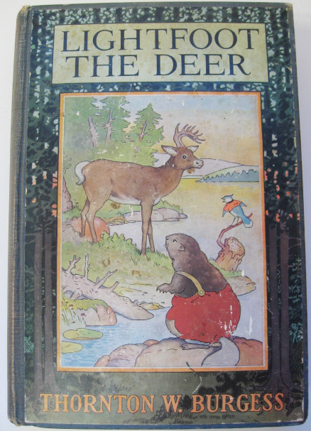 Appraisal: Thornton W Burgess Lightfoot the Deer illustrations by Harrison Cady