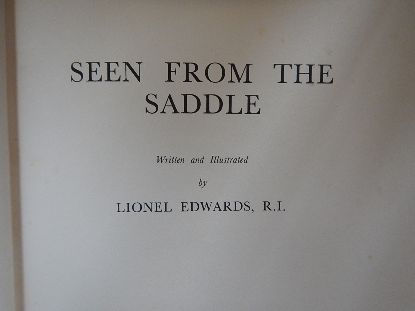 Appraisal: Edwards Lionel Seen from the Saddle published by Eyre Spottiswoode