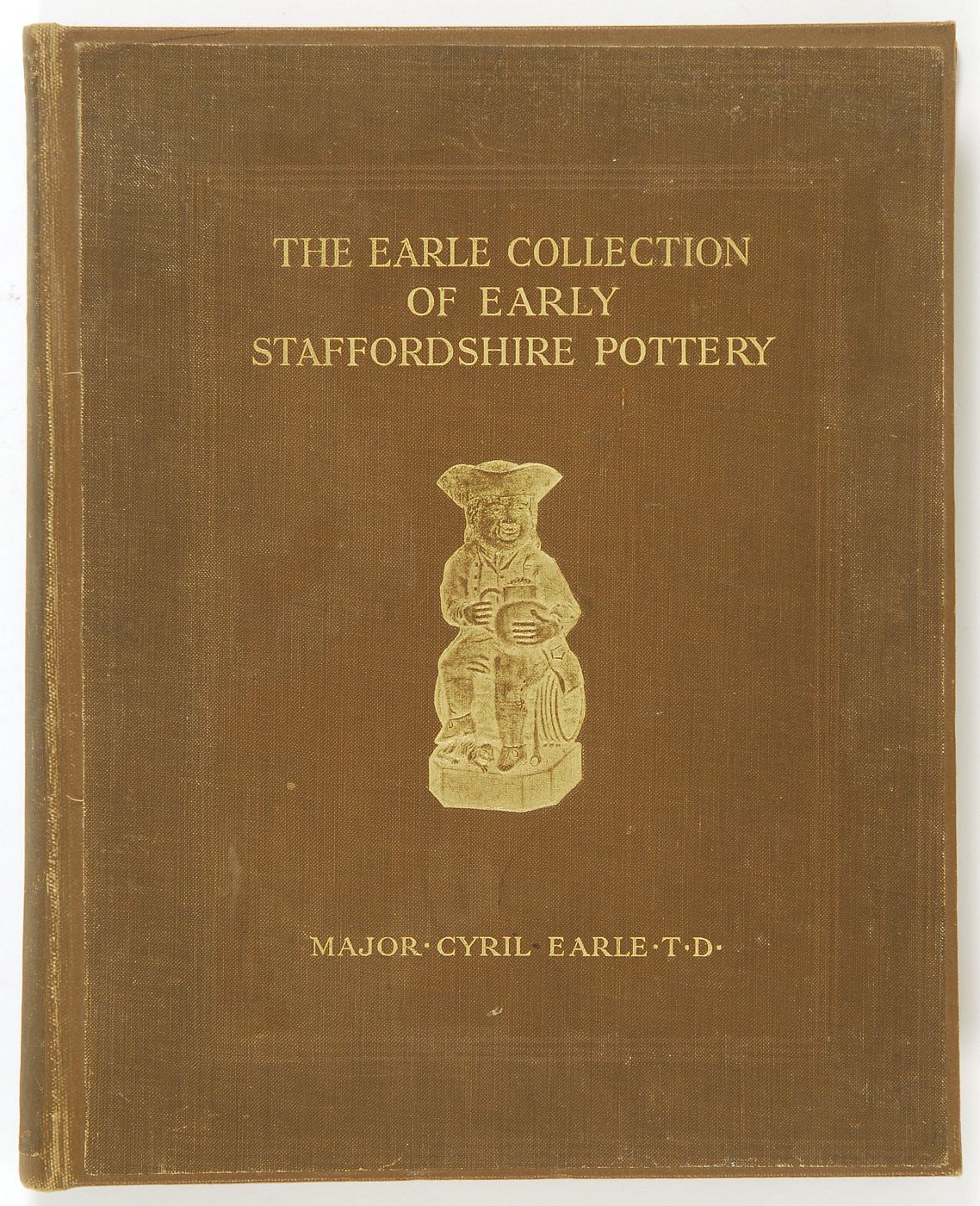 Appraisal: STAFFORDSHIRE Earle Major C The Earle Collection of Early Staffordshire