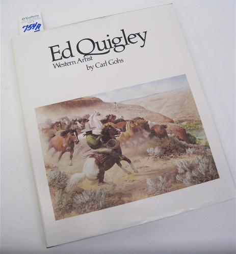 Appraisal: COLLECTIBLE FIRST EDITION BOOK Ed Quigley Western Artist by Carl