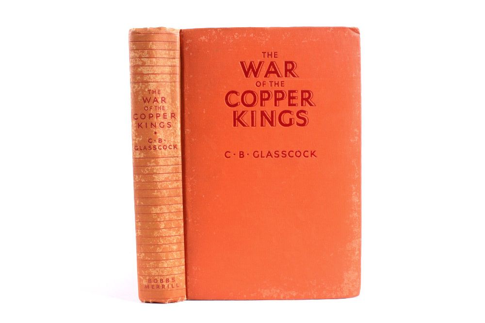 Appraisal: The War of the Copper Kings by CB Glasscock For