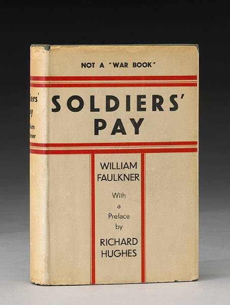 Appraisal: FAULKNER WILLIAM Soldiers Pay London Chatto and Windus Original green