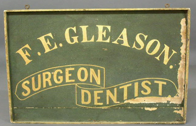 Appraisal: Trade sign F E Gleason- Surgeon Dentist x