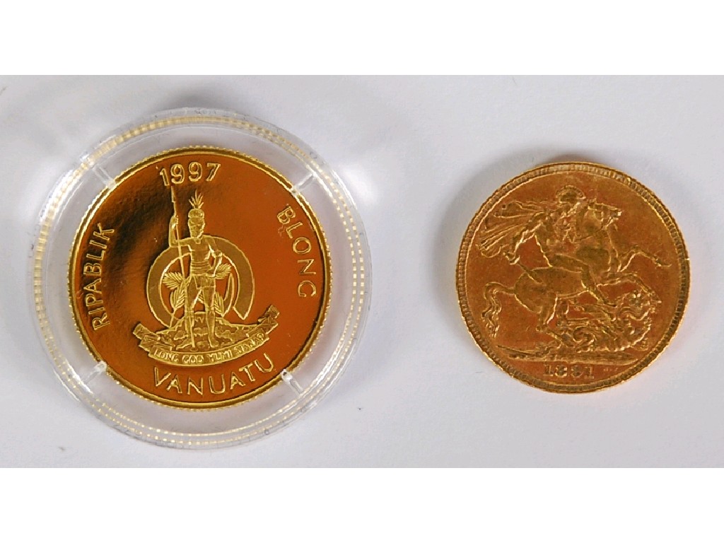 Appraisal: QUEEN VICTORIA GOLD SOVEREIGN ALSO A ROYAL MINT VANUATU GOLD