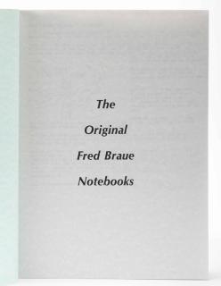 Appraisal: Braue Frederick The Original Fred Braue Notebooks N p ca