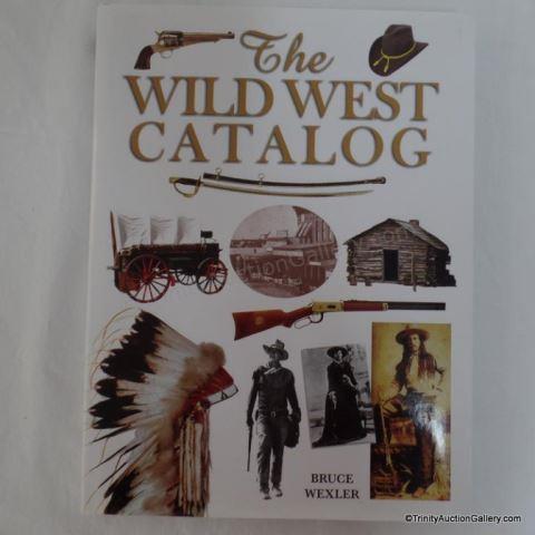 Appraisal: The Wild West Catalog Book by Bruce Wexler An excellent