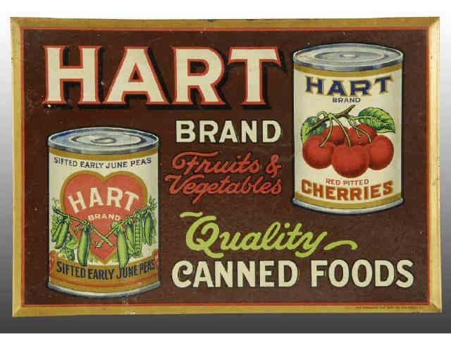 Appraisal: Hart Canned Fruits Sign Description s Tin-over-cardboard Light soiling minor