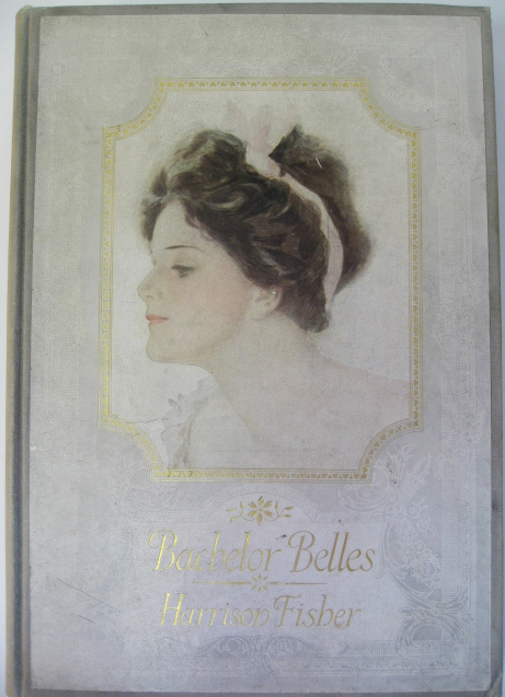 Appraisal: Bachelor Belles with illustrations by Harrison Fisher publisher Dodd Mead