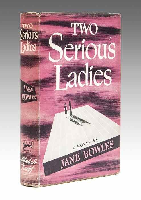 Appraisal: Bowles Jane Two Serious Ladies first edition original cloth corners