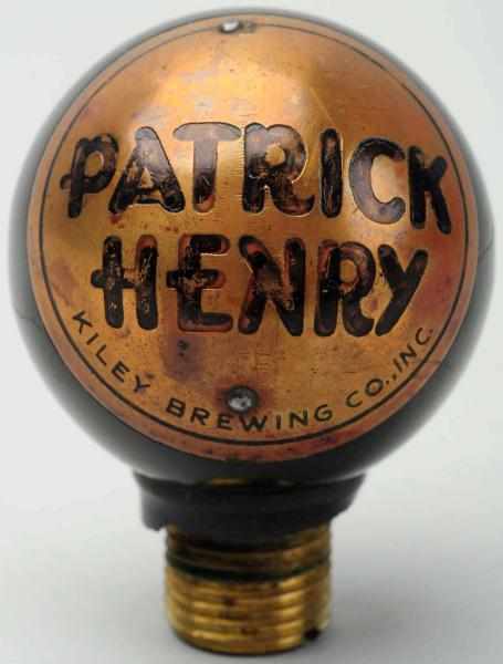 Appraisal: Patrick Henry Beer Dakaware Tap Knob Kiley Brewing Company Some