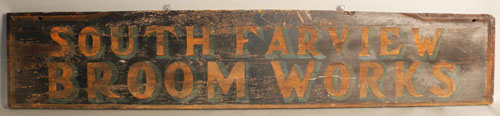 Appraisal: Painted trade sign for the South Fairview Broom Works h