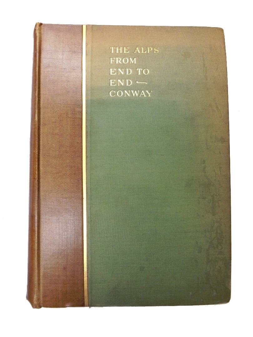 Appraisal: CONWAY W M The Alps from End to End First