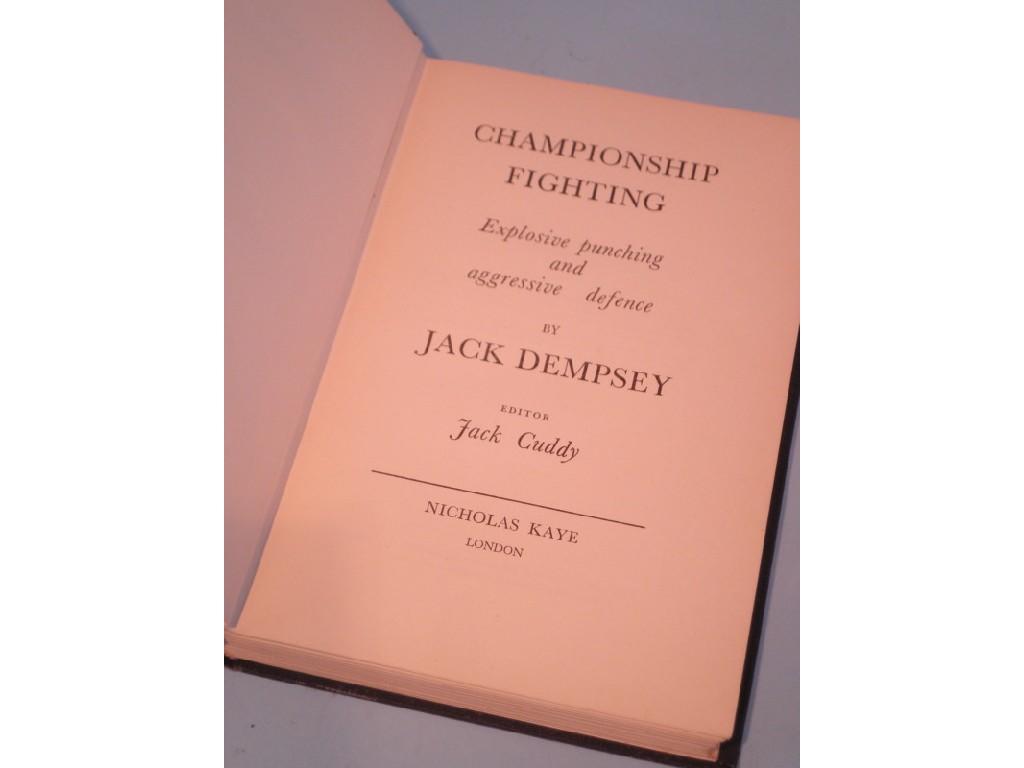 Appraisal: A copy of Championship Fighting by Jack Dempsey first UK