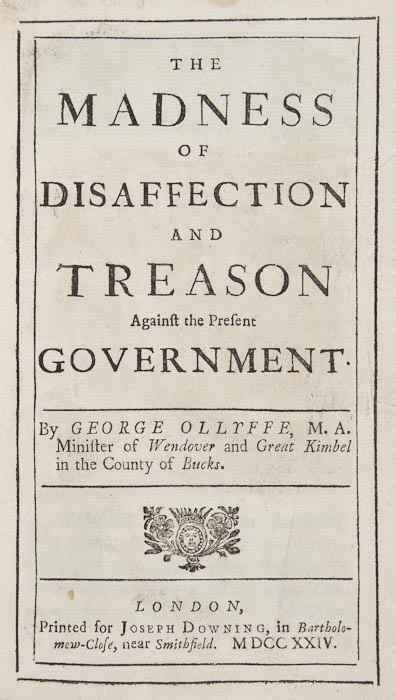 Appraisal: Ollyffe George The Madness of Disaffection and Treason Against the