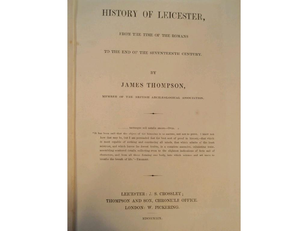 Appraisal: Thompson James The History of Leicester From The Time of