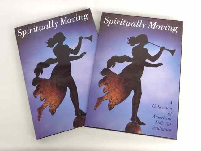 Appraisal: Book ''Spiritually Moving A Collection of American Folk Art Sculpture''