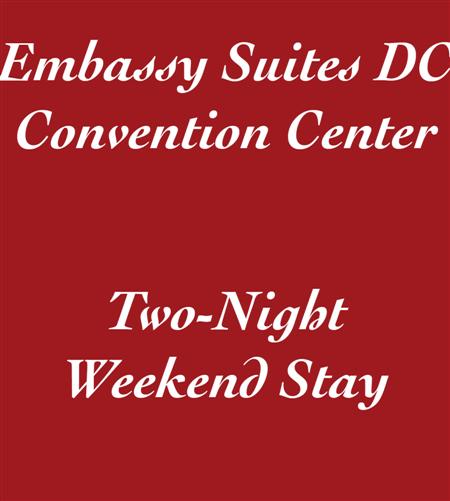 Appraisal: Embassy Suites DC Convention Center--Two-Night Weekend Stay Enjoy a weekend