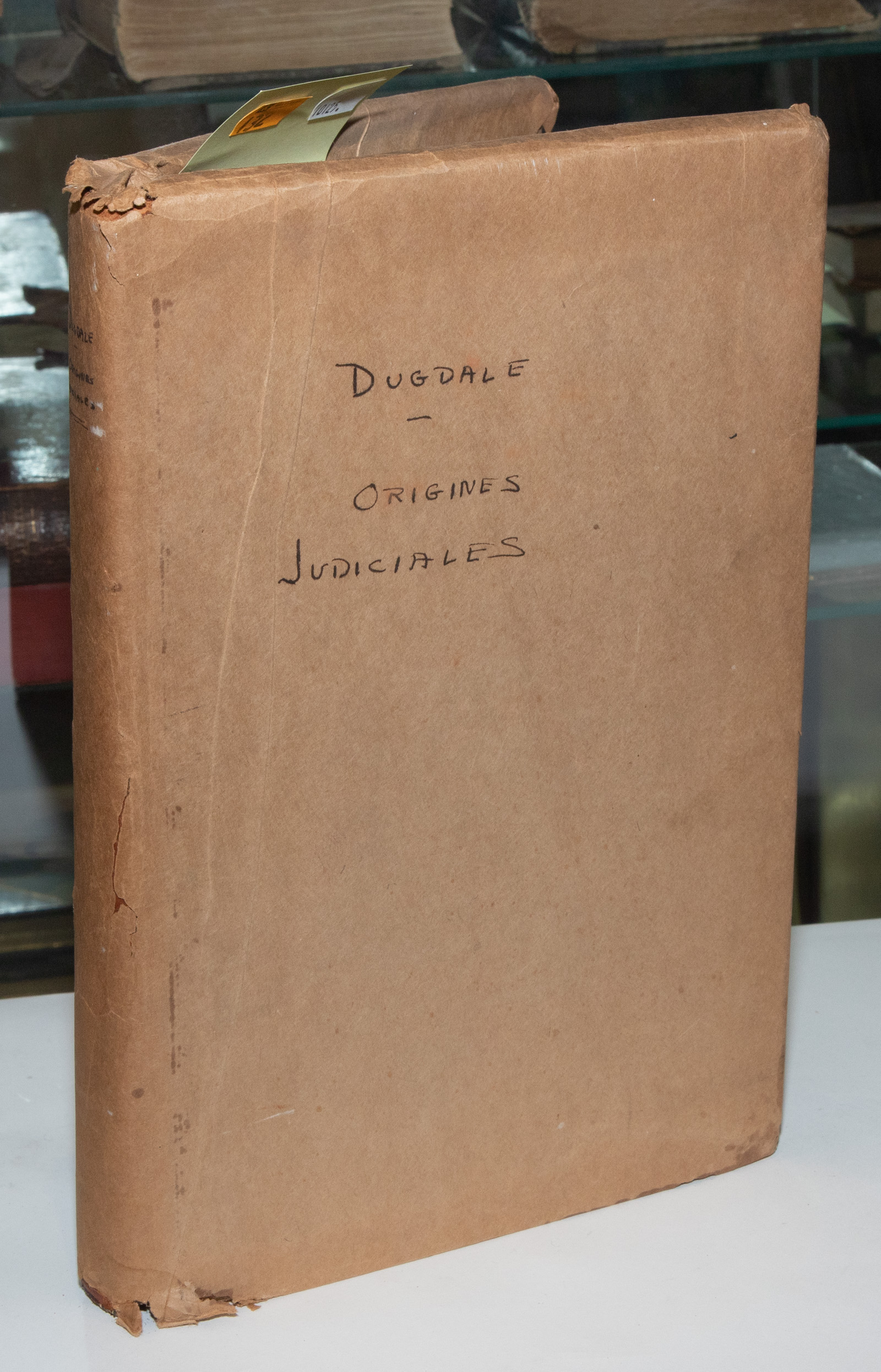 Appraisal: DUGDALE ORIGINES JURIDICALES William Dugdale ORIGINES JURIDICALES OR HISTORICAL MEMORIALS