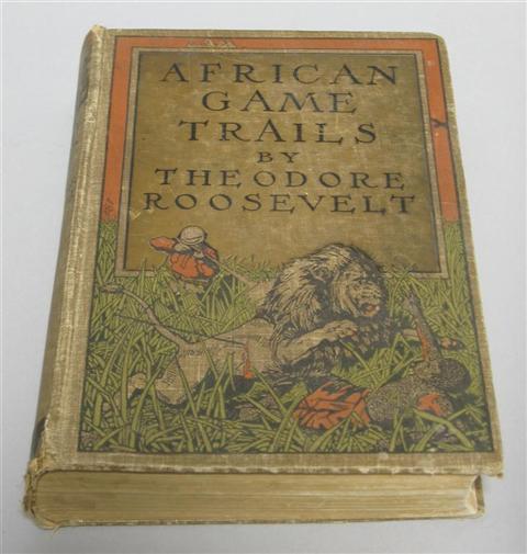 Appraisal: AFRICAN GAME TRAILS BY THEODORE ROOSEVELT