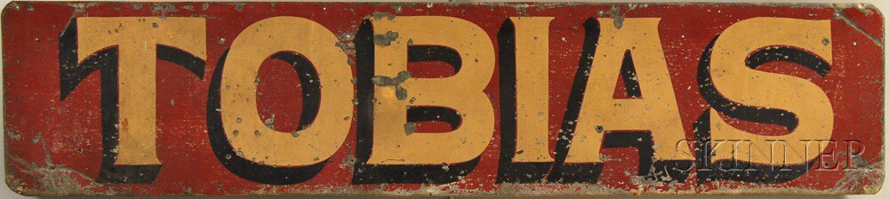 Appraisal: Painted Tin TOBIAS Trade Sign rectangular tin panel with newer