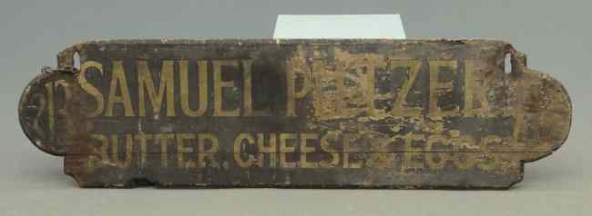 Appraisal: th c painted wooden trade sign ''Samuel Piltzer Butter Cheese