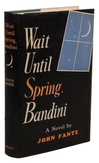 Appraisal: FANTE John Wait Until Spring Bandini New York Stackpole Sons