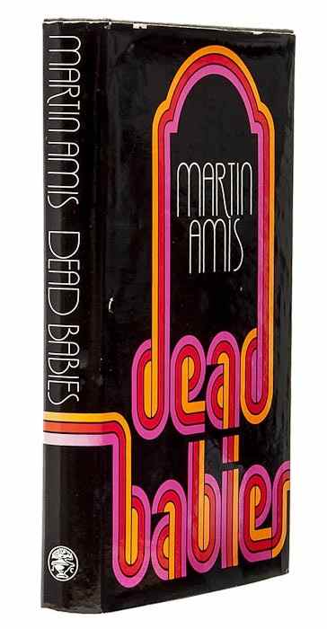 Appraisal: Amis Martin Dead Babies first edition signed by the author