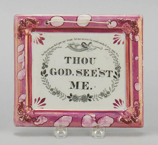 Appraisal: SUNDERLAND PINK LUSTRE PLAQUE Circa Thou God See'st Me x