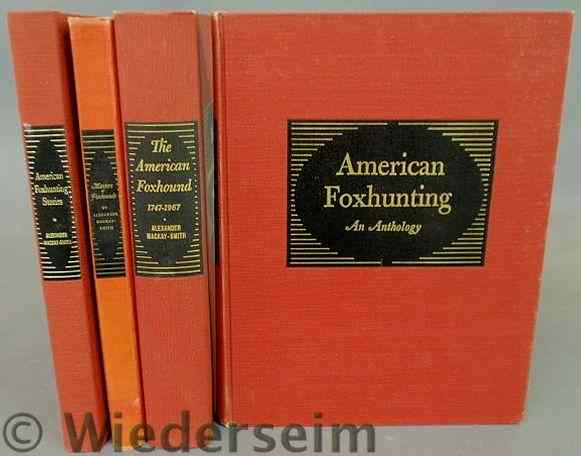 Appraisal: Four foxhunting books by Alexander Mackay-Smith- American Foxhunting Stories signed