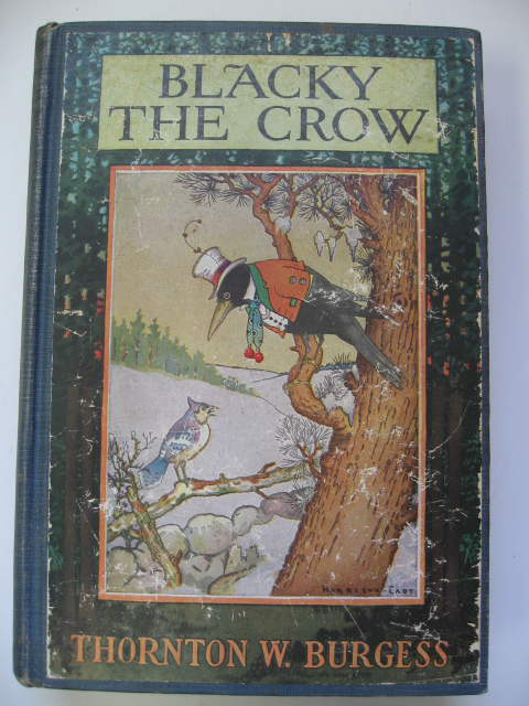 Appraisal: Thornton W Burgess Blacky the Crow illustrations by Harrison Cady