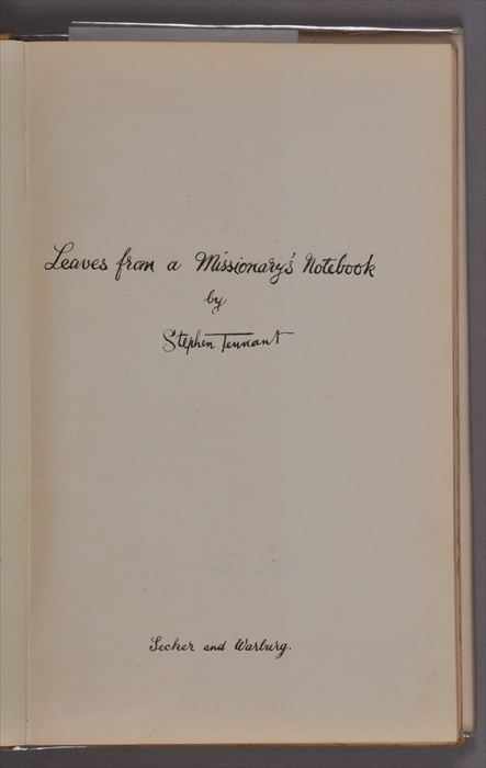 Appraisal: SIGNED TENNANT STEPHEN LEAVES FROM A MISSIONARY'S NOTEBOOK London Secker