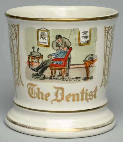 Appraisal: The Dentist Shaving Mug Later production Condition Excellent Size T