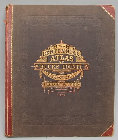 Appraisal: New Centennial Atlas of Bucks County Pennsylvania Illustrated Compiled Drawn