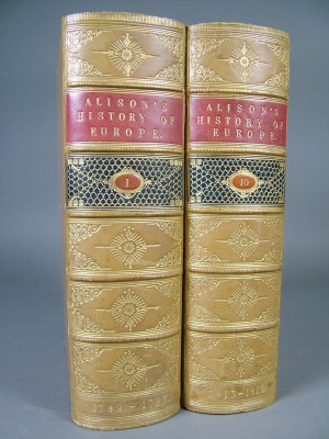 Appraisal: Binding - Alison Archibald HISTORY OF EUROPE FROM THE COMMENCEMENT